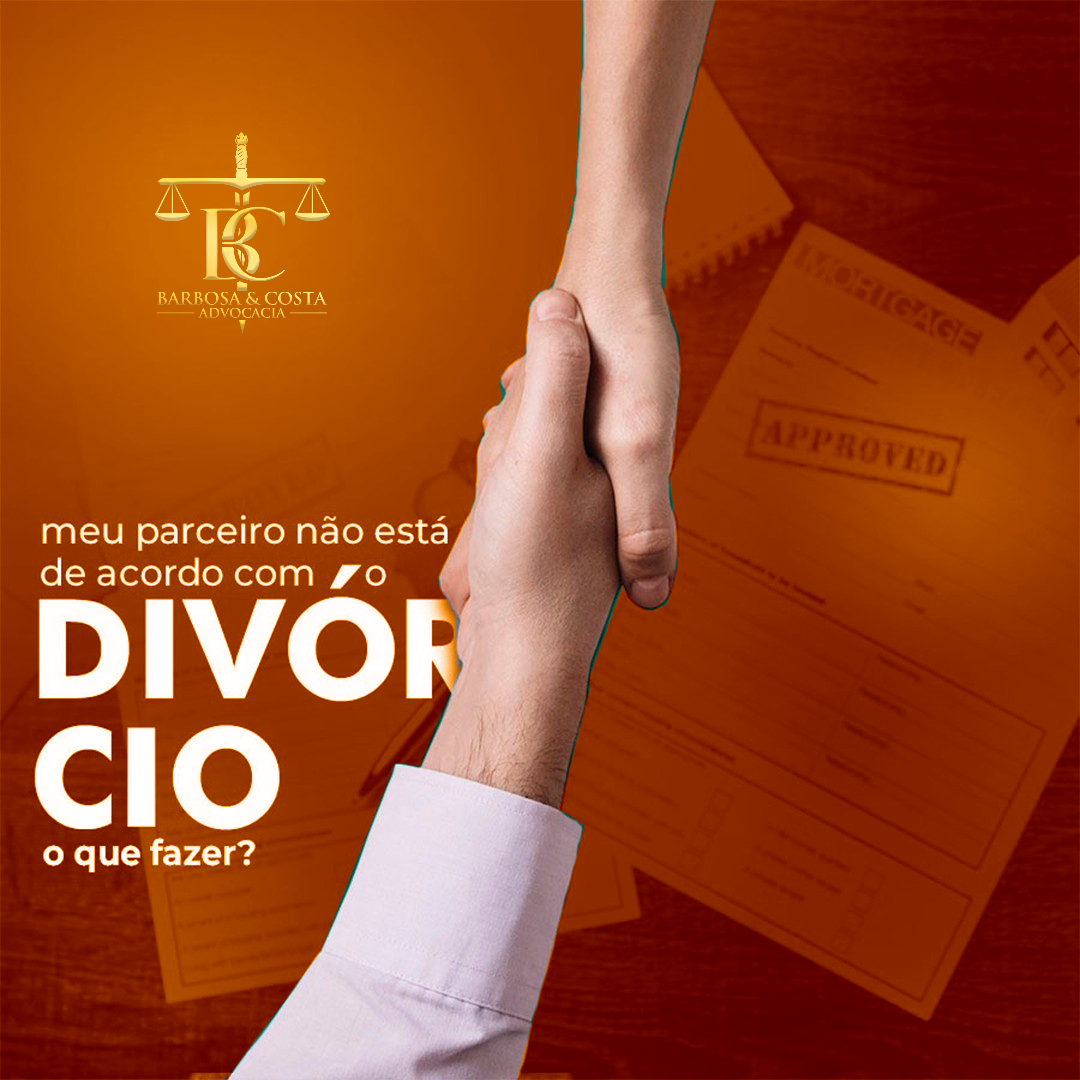 Parceiro(a) não de acordo com divórcio, o que fazer?