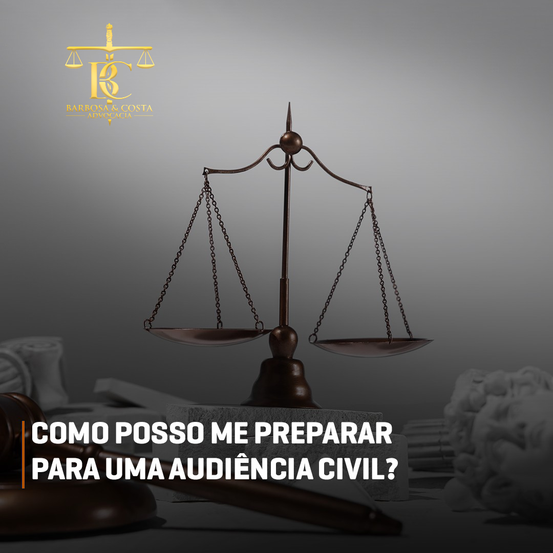 Como me preparar para uma audiência civil?